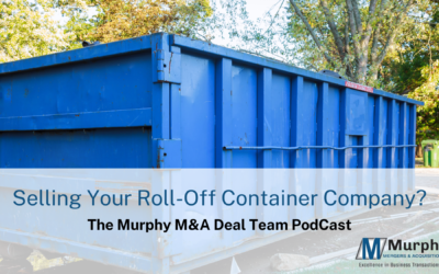 Murphy M&A Deal Team Podcast #1: Selling A Waste Management Container Company